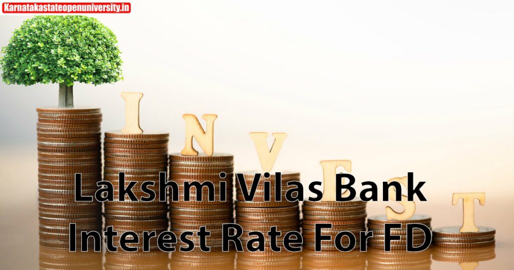 Lakshmi Vilas Bank 2023 Interest Rate For FD