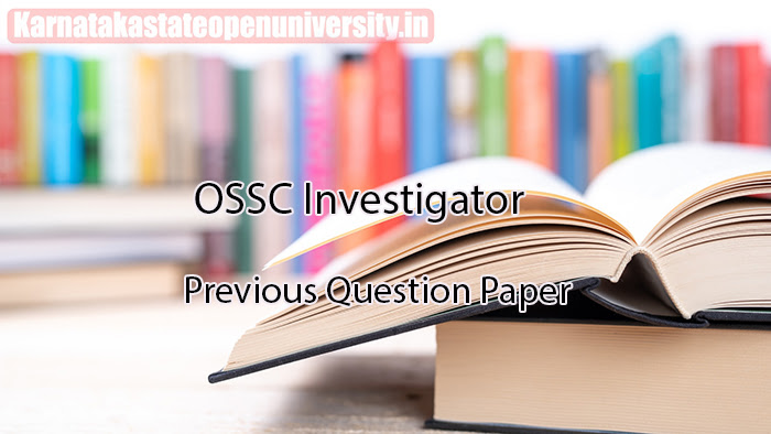 OSSC Investigator Previous Question Paper 