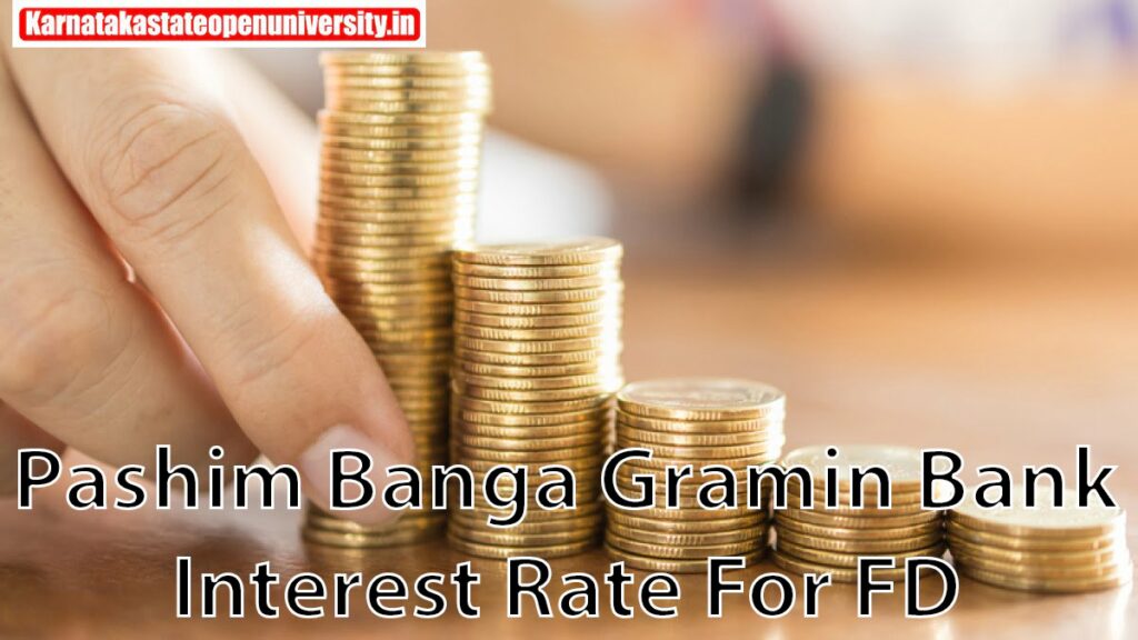 Pashim Banga Gramin Bank 2023 Interest Rate For FD
