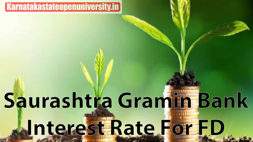 Saurashtra Gramin Bank 2023 Interest Rate For FD