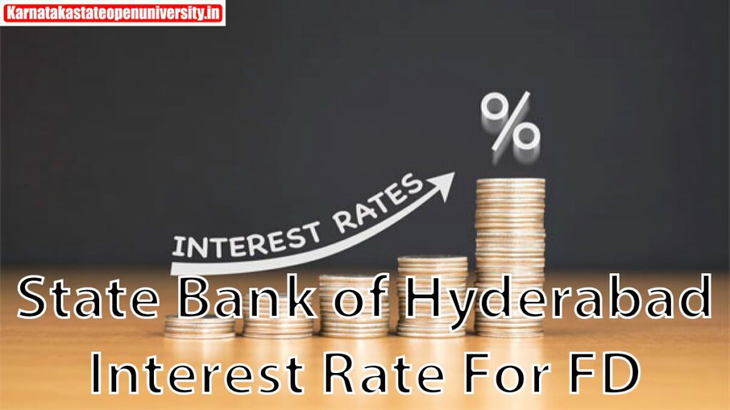 State Bank 2023 of Hyderabad Interest Rate For FD