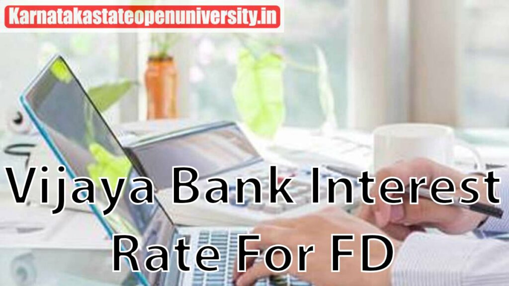 Vijaya Bank 2023 Interest Rate For FD