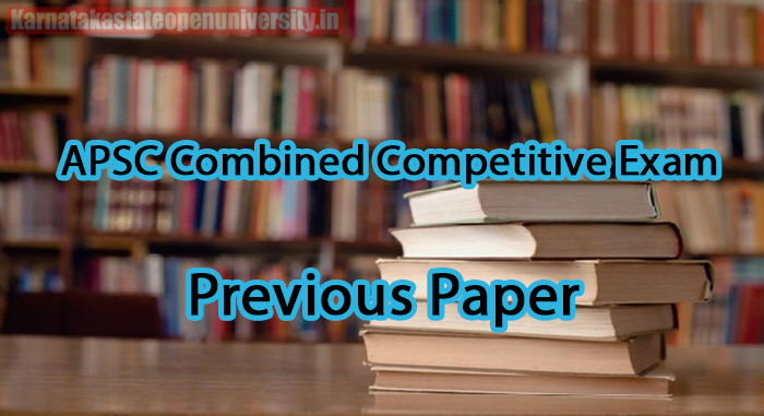 APSC Combined Competitive Exam Previous Paper