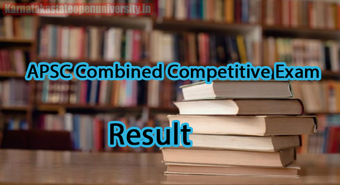 APSC Combined Competitive Exam Result