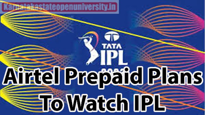 Airtel Prepaid Plans To Watch IPL