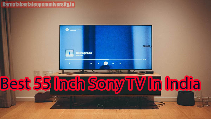 Best 55 Inch Sony TV In India