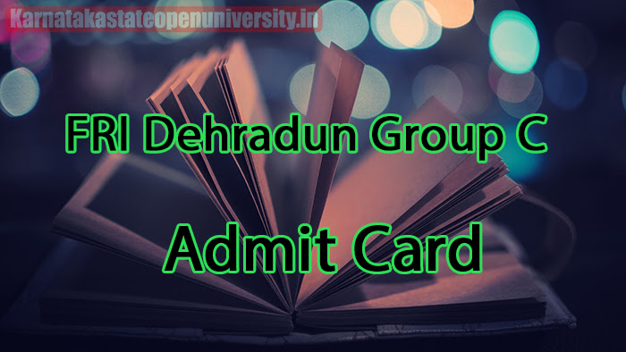 FRI Dehradun Group C Admit Card