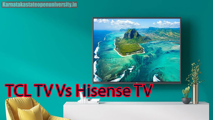TCL TV Vs Hisense TV