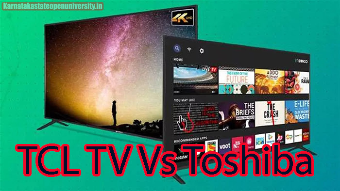 TCL TV Vs Toshiba TV