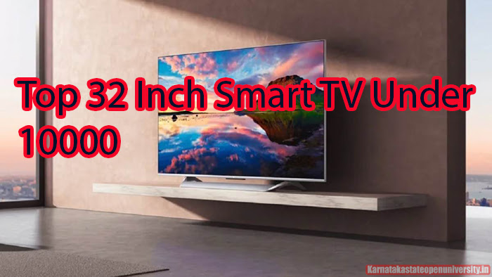 Top 32 Inch Smart TV Under 10000
