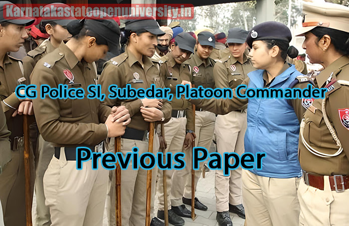 CG Police SI, Subedar, Platoon Commander Previous Paper