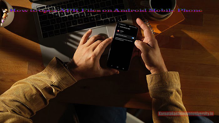 How to open APK Files on Android Mobile Phone