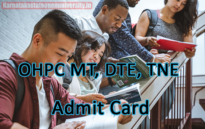 OHPC MT, DTE, TNE Admit Card 