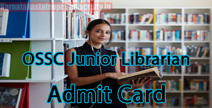 OSSC Junior Librarian Admit Card 2023 