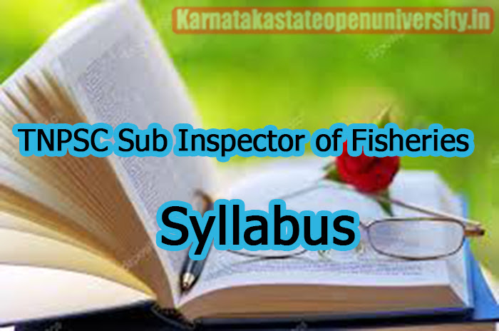 TNPSC Sub Inspector of Fisheries Syllabus