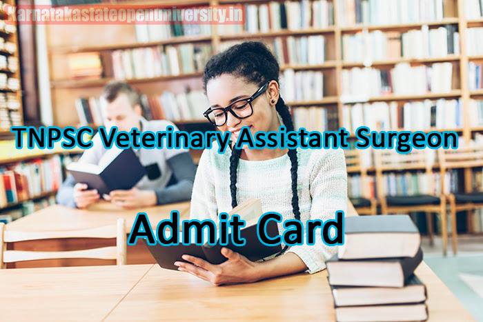 TNPSC Veterinary Assistant Surgeon Admit Card