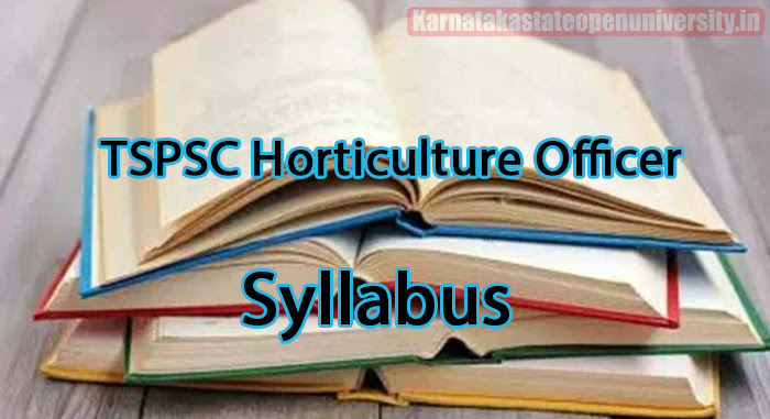 TSPSC Horticulture Officer Syllabus 