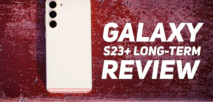 Samsung Galaxy S23+ Long-Term Review