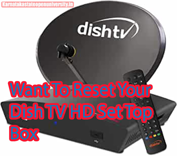 Want To Reset Your Dish TV HD Set Top Box