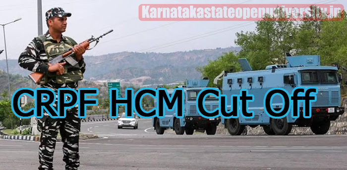 CRPF HCM Cut Off 2023