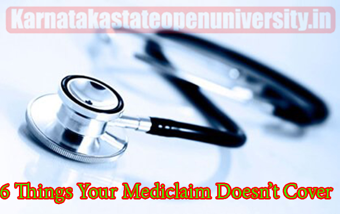 6 Things Your Mediclaim Doesn’t Cover