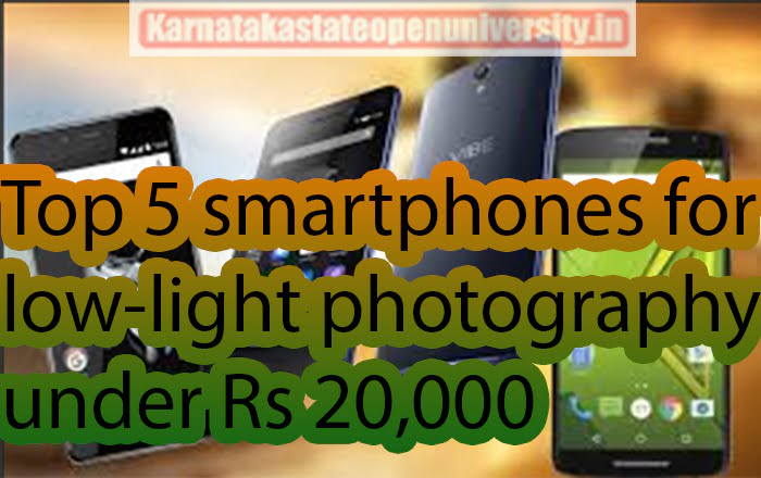 Top 5 smartphones for low-light photography under Rs 20,000