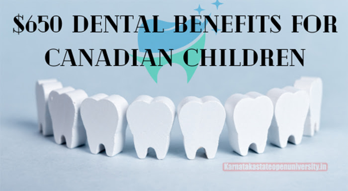 $650 Canada Dental Care Plan