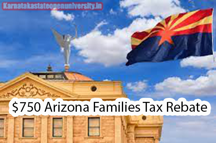$750 Arizona Families Tax Rebate 2024