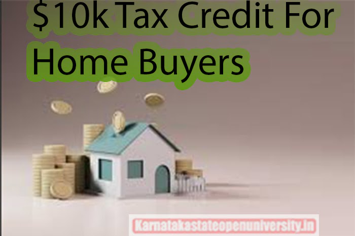 $10k Tax Credit For Home Buyers