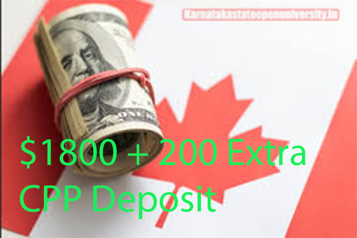 $1800 + 200 Extra CPP Deposit