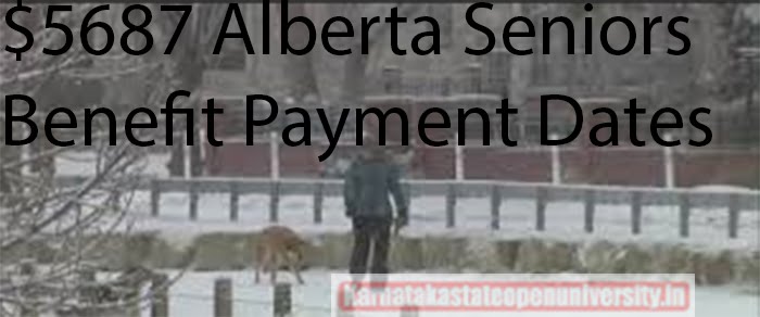 $5687 Alberta Seniors Benefit Payment Dates