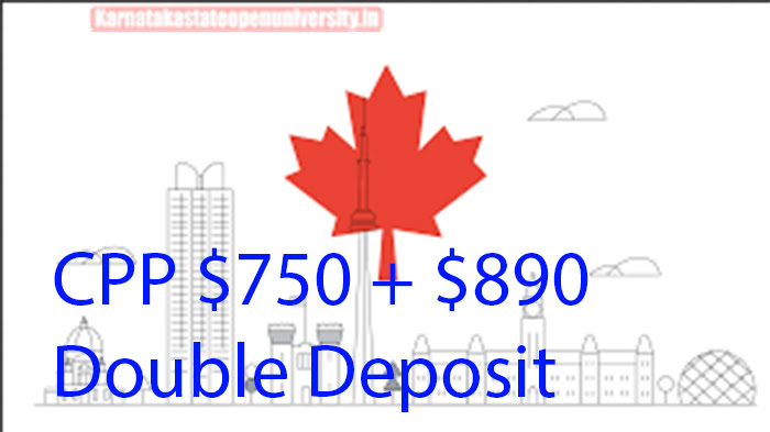 CPP $750 + $890 Double Deposit