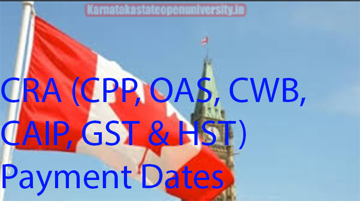 CRA (CPP, OAS, CWB, CAIP, GST & HST) Payment Dates