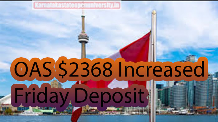 OAS $2368 Increased Friday Deposit