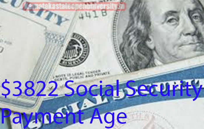 $3822 Social Security Payment Age