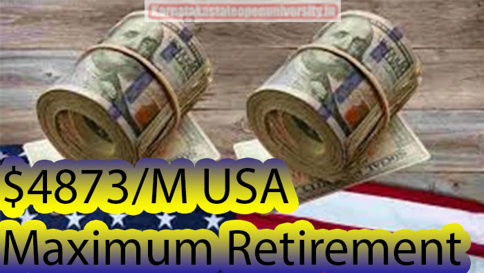 $4873 M USA Maximum Retirement Payment