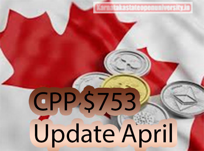 CPP $753 Update April