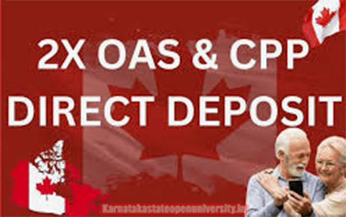 2x OAS & CPP Direct Deposit