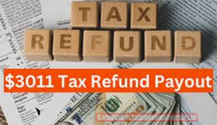 $3011 Tax Refund Payment Date