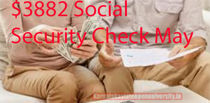 $3882 Social Security Check May