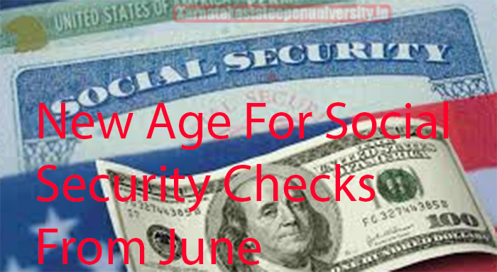 New Age For Social Security Checks From June 