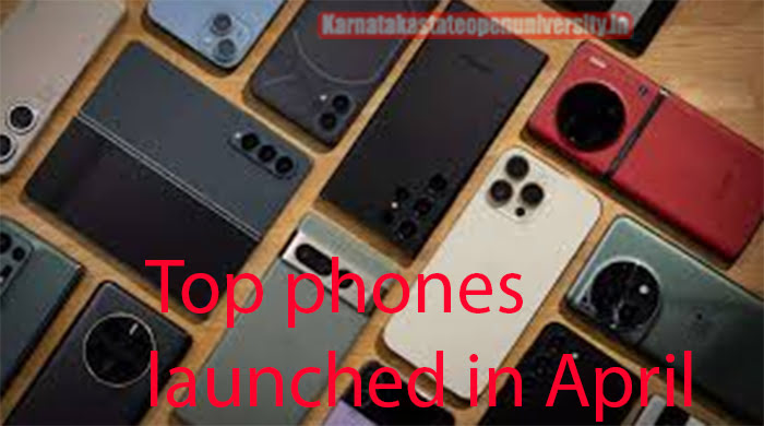 Top phones launched in April